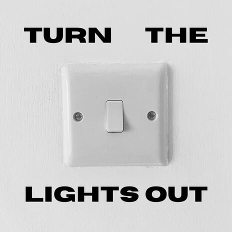 Turn The Lights Out