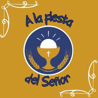 A la Fiesta del Señor