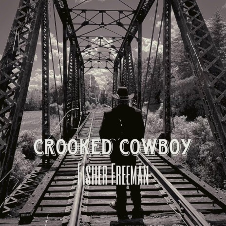 Crooked Cowboy | Boomplay Music