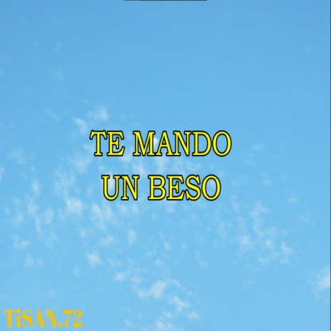 Te Mando un Beso | Boomplay Music