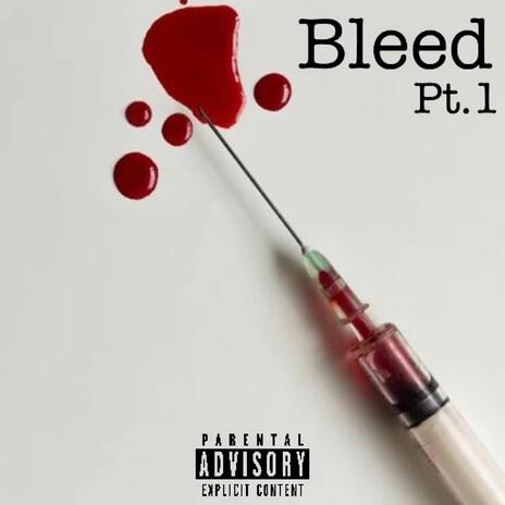 Bleed Pt. 1 | Boomplay Music