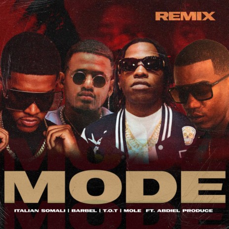 mode (Remix Version) ft. T.o.t, BARBEL, Mole & Abdiel Produce | Boomplay Music
