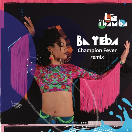 Ba Yeba (Champion Fever Remix) ft. Champion Fever | Boomplay Music