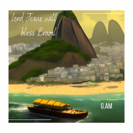 Lord Jesus will bless Brazil | Boomplay Music