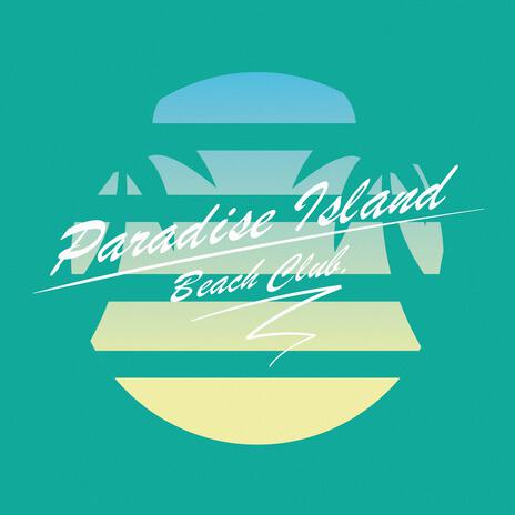 Paradise Island Beach Club | Boomplay Music