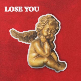 Lose You lyrics | Boomplay Music