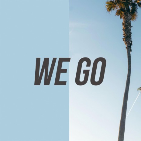 We Go | Boomplay Music