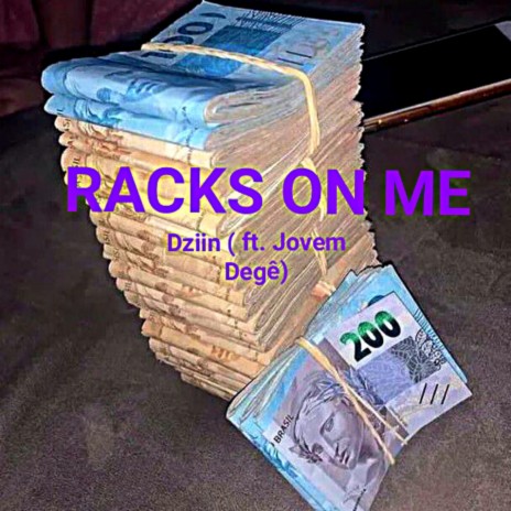 Racks on Me ft. JOVEM DEGÊ | Boomplay Music