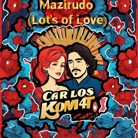 Mazirudo (Lot's Of Love) | Boomplay Music