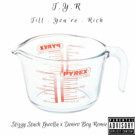 T.Y.R (Till You're Rich) ft. Deniro Boy Romie