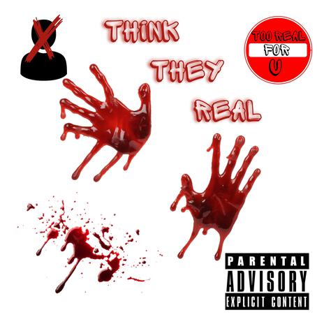 Think They Real | Boomplay Music