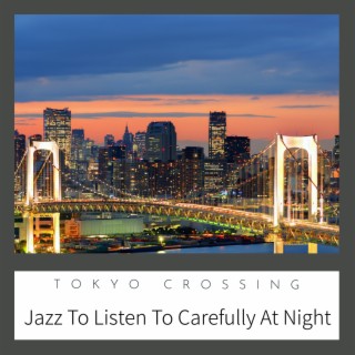 Jazz To Listen To Carefully At Night