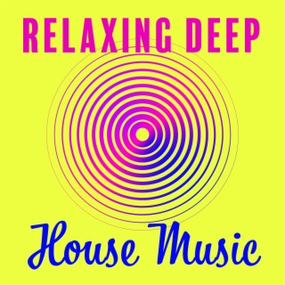 Relaxing Deep House Music