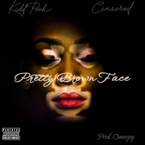 Pretty Brown Face ft. Cinsored | Boomplay Music