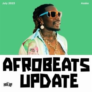 Afrobeats Update Mix July 2023 ft Asake, Ckay, Omah Lay, Tiwa Savage