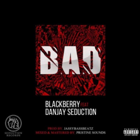 Bad ft. Danjay Seduction | Boomplay Music
