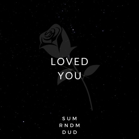 loved you | Boomplay Music