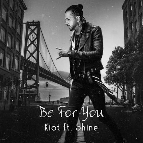 Be For You ft. Hamid Shine | Boomplay Music