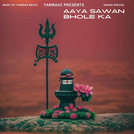 Aaya Sawan Bhole Ka | Boomplay Music