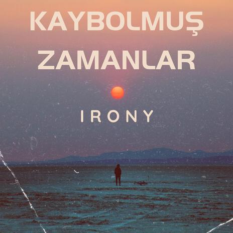 Kaybolmuş Zamanlar | Boomplay Music