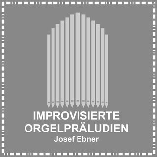 Improvisierte Orgelpräludien