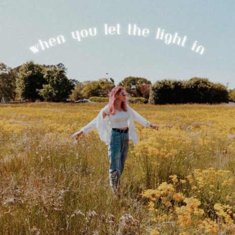 when you let the light in | Boomplay Music