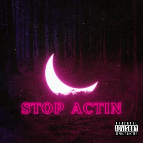 Stop Actin | Boomplay Music