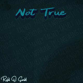 Not True lyrics | Boomplay Music