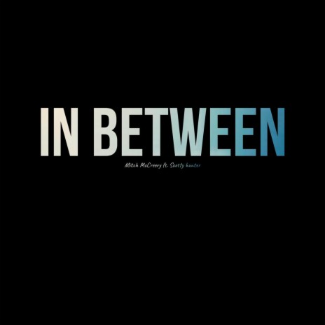 In Between ft. Scotty Hunter | Boomplay Music