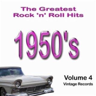The Greatest Rock 'n' Roll Hits of the 1950's, Vol. 4: 1957