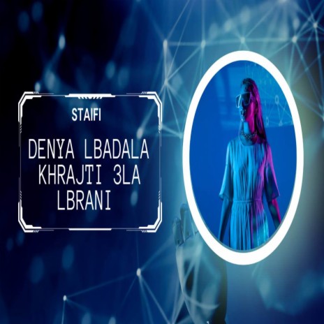 Denya Lbadala Khrajti 3la Lbrani ft. Dj Oussama | Boomplay Music