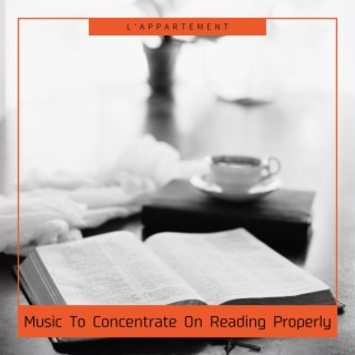 Music To Concentrate On Reading Properly