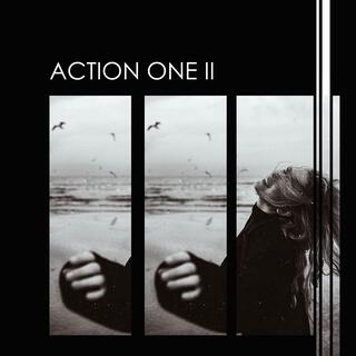 Action One II