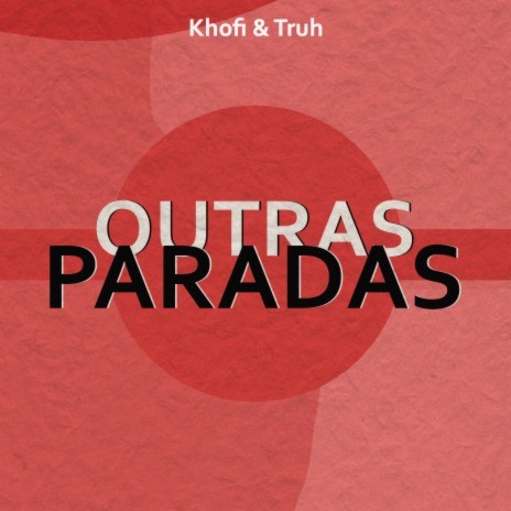 Outras Paradas ft. Truh | Boomplay Music