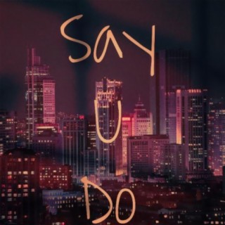 Say U Do