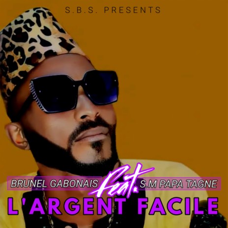 L'Argent Facile ft. SM Papa Tagne | Boomplay Music