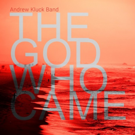 The God Who Came | Boomplay Music