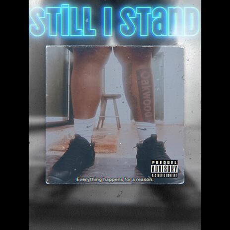 Still I Stand | Boomplay Music