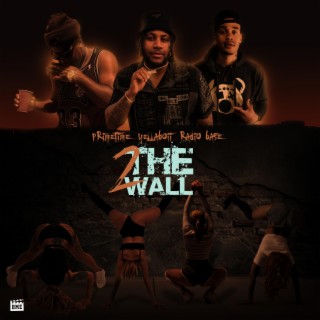 2 THE WALL ft. Radio Base & YellaBoii "Tha Duke" lyrics | Boomplay Music