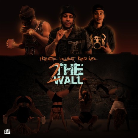 2 THE WALL ft. Radio Base & YellaBoii "Tha Duke"