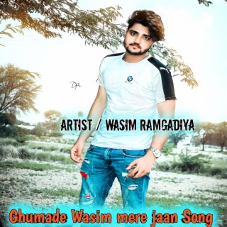 Ghumade Wasim Mere Jaan Song