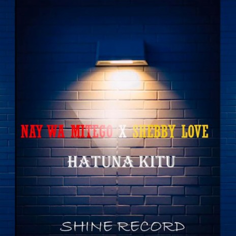 Hatuna KItu (feat. Shammy & Shebby love) | Boomplay Music