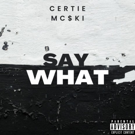 Say What | Boomplay Music