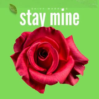 Stay Mine