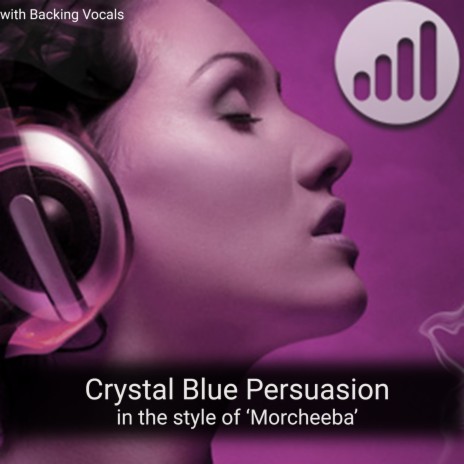 Crystal Blue Persuasion (in the style of 'Morcheeba') Karaoke Version