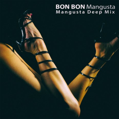 Bon Bon (Mangusta Deep Mix) | Boomplay Music