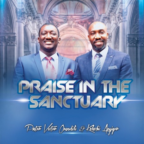 Praise in the Sanctuary ft. Pastor Victor Onwudili | Boomplay Music