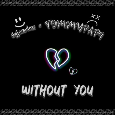 without you. ft. TommyPAPI | Boomplay Music