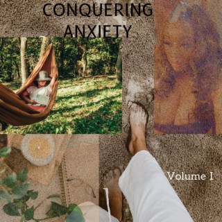 Conquering Anxiety Volume I