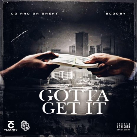 Gotta Get It ft. Scooby | Boomplay Music